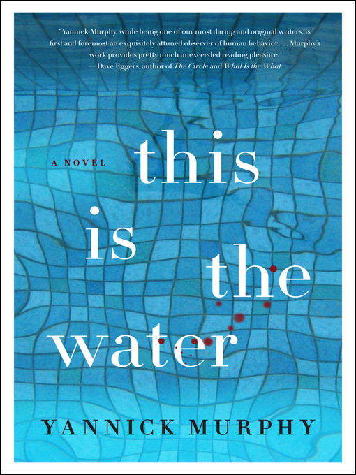 Title details for This is the Water by Yannick Murphy - Wait list